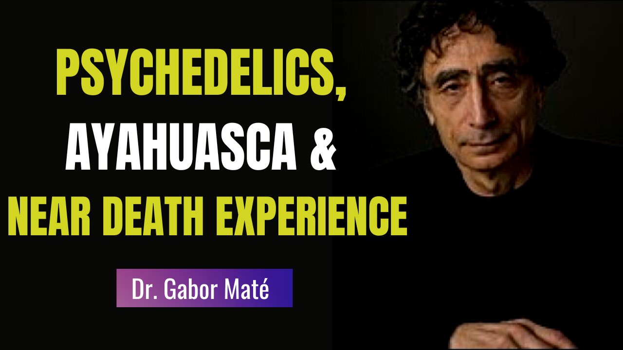 Dr. Gabor Maté Intense Talks About PSYCHEDELICS, AYAHUASCA & NEAR DEATH