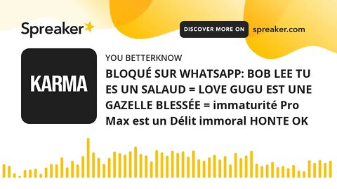 BLOQUÉ SUR WHATSAPP: BOB LEE TU ES UN SALAUD = LOVE GUGU EST UNE GAZELLE BLESSÉE = immaturité Pro Ma