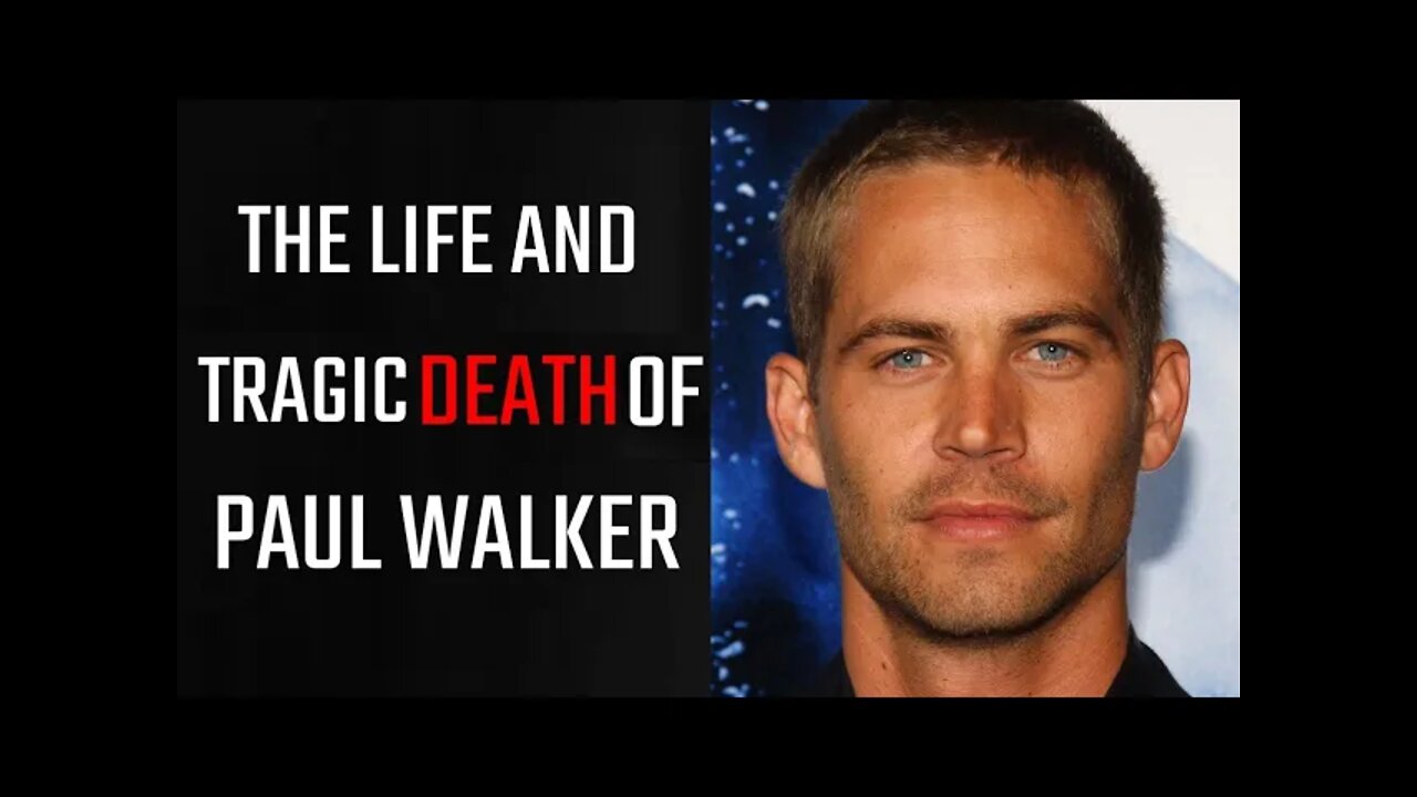 The life and tragic death of Paul Walker