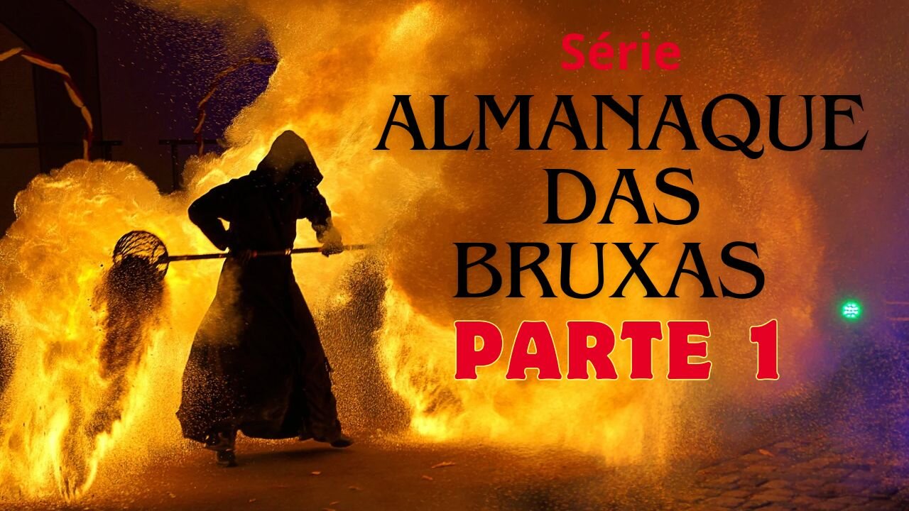 Almanaque das Bruxas (Parte 1)