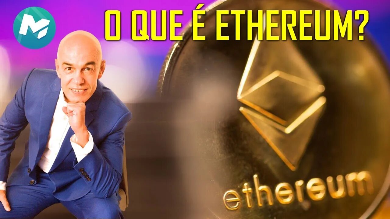 O QUE É O ETHEREUM? UMA EXPLICACAO EM PORTUGUÊS FÁCIL (AULA 8)