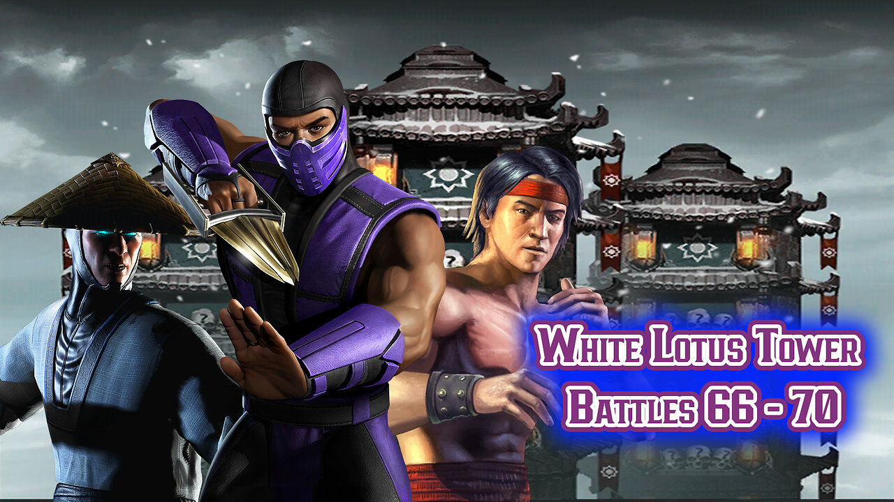 MK Mobile. White Lotus Tower Battles 66 - 70