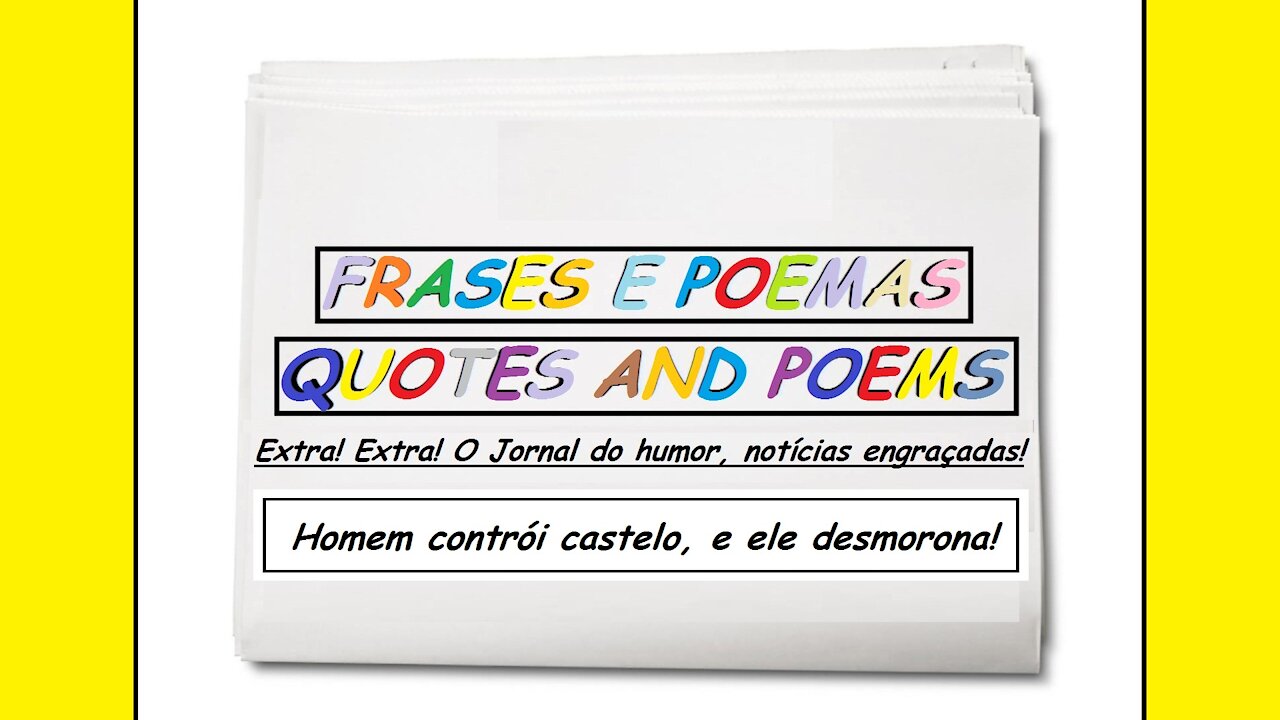 Notícias engraçadas: Homem constrói castelo, e ele desmorona! [Frases e Poemas]