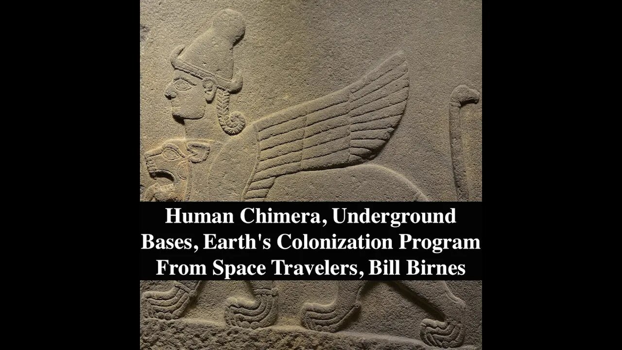 Human Chimera, Underground Bases, Earth's Colonization Program From Space Travelers, Bill Birnes