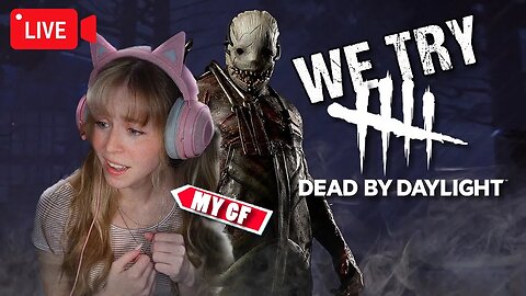 🔴 I try Dead by Daylight with my GF - FIRST TIME PLAYING