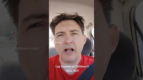 Lap Dances on Children?! HELL NO!! Not on my watch.