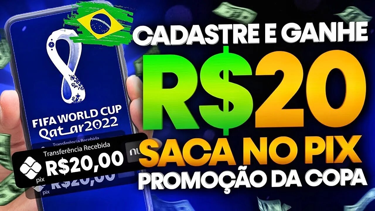 ✅GANHE R$20 NO CADASTRO - CADASTRE E GANHE NA HORA - APP PAGANDO POR CADASTRO 2022 NA COPA DO MUNDO