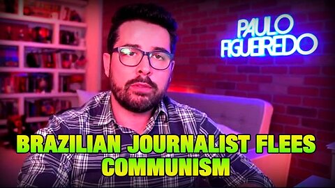 Brazilian Journalist Banned From Brazil By Communist Explains Why US Can’t Take 4 More Yrs Of Dems