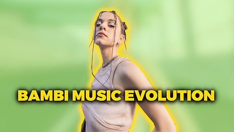 BAMBI MUSIC EVOLUTION (2018-2023)