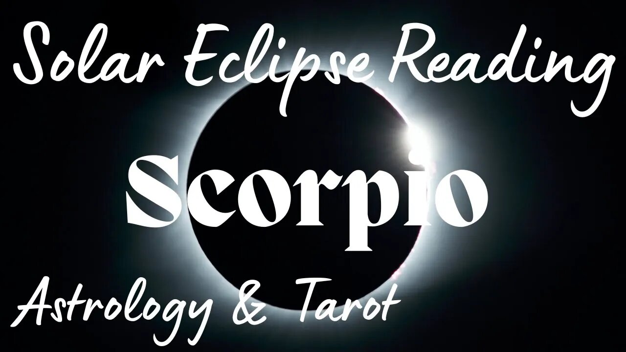 SCORPIO Sun/Moon/Rising: OCTOBER SOLAR ECLIPSE Tarot and Astrology reading