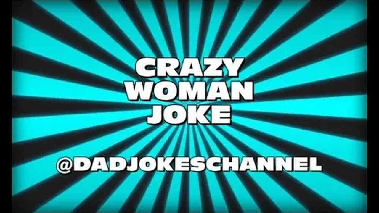 CRAZY WOMAN !!! JOKE OF THE DAY 129 - @dadjokeschannel