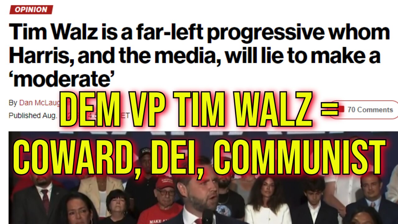 Coward, DEI Communist Tim Walz Selected As Democrat VP Candidate