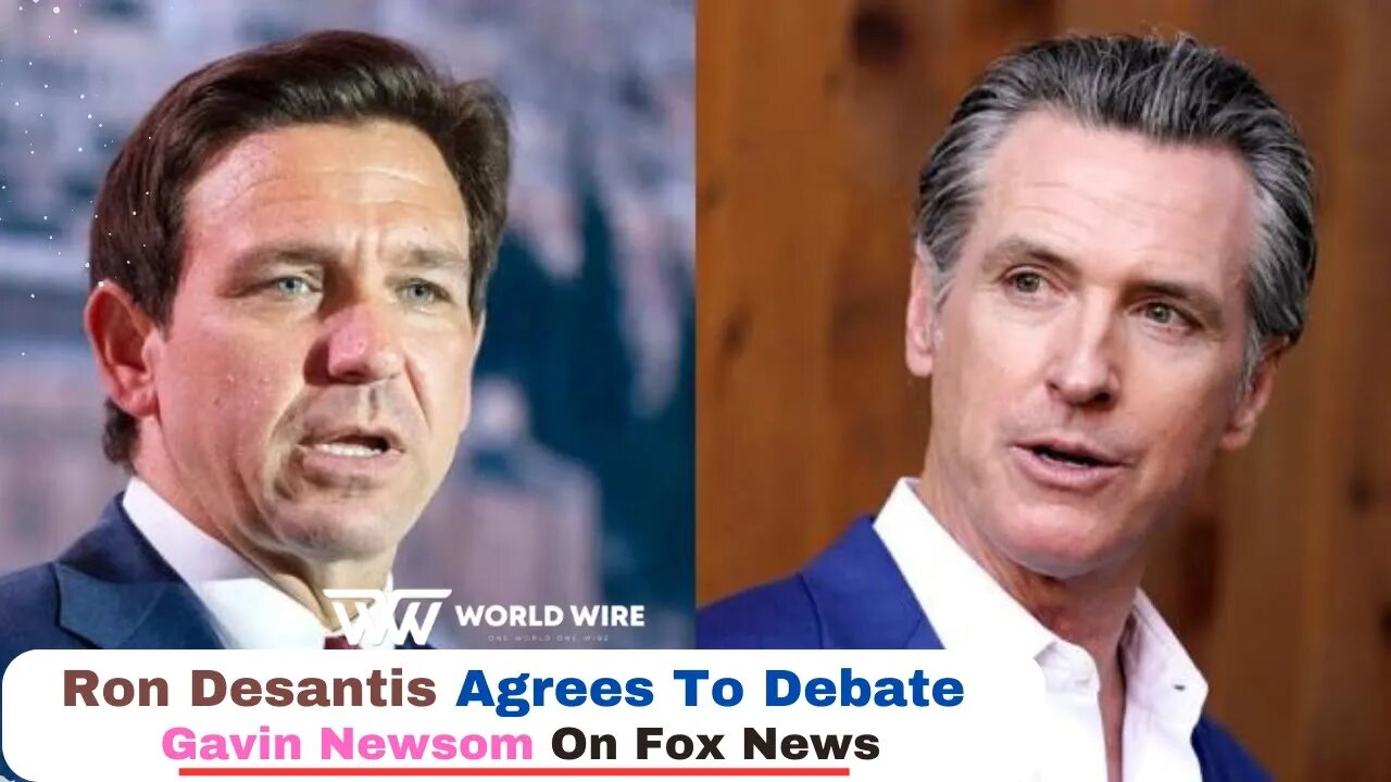 Ron Desantis Agrees To Debate Gavin Newsom On Fox News-World-Wire