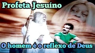 Chico Anysio Show; Profeta Jesuíno, o Homem, é o reflexo de Deus!