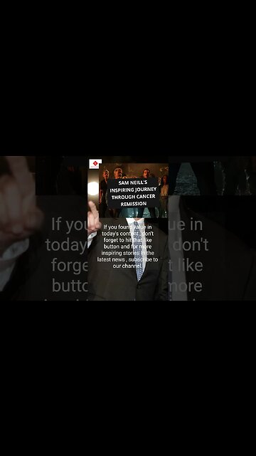 Triumph Over Trials: Sam Neill's Inspiring Journey Through Cancer Remission #shorts