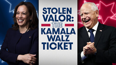 STOLEN VALOR: THE KAMALA-WALZ TICKET