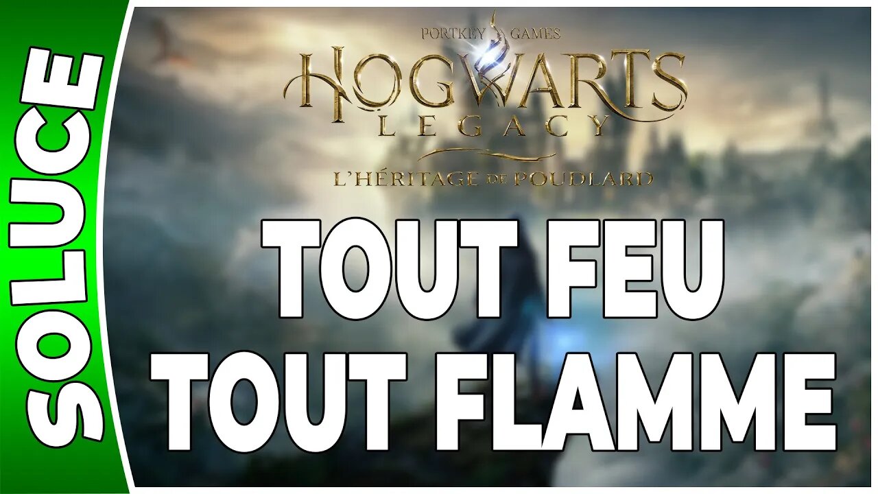 Hogwarts Legacy : l'Héritage de Poudlard - TOUT FEU TOUT FLAMME - Quête 24 - [FR PS5]