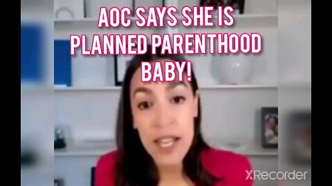 AOC CLAIM SHE A PLANNED PARENTHOOD BABY!