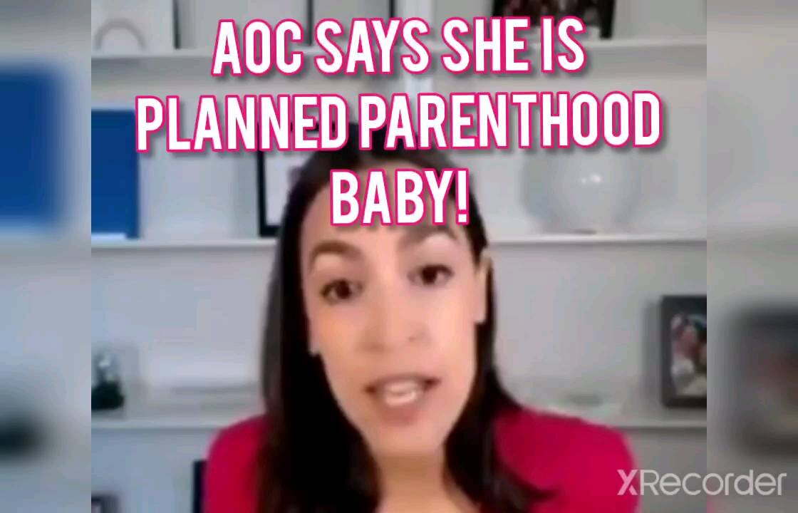 AOC CLAIM SHE A PLANNED PARENTHOOD BABY!
