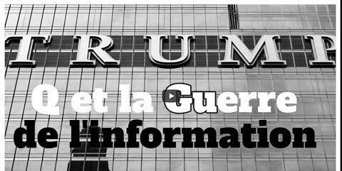 Q et la Guerre de linformation