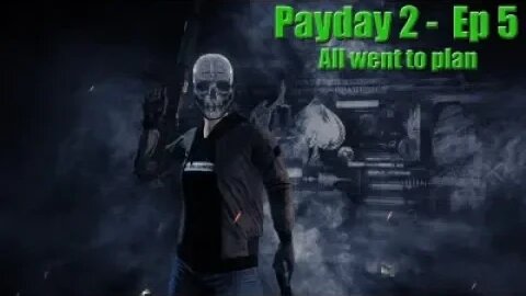 All went to plan - Payday 2 - EP5 (Jewelry Store)