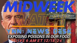 RFK Jr. EXPOSES Chemtrails, Vaccines, Poison Food + Project Bluebeam & Drone Tech | Midweek Watch: YNN News Desk 12/18/24