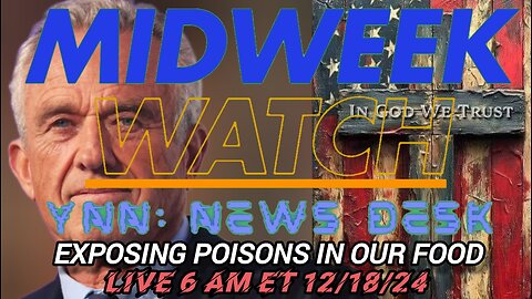 RFK Jr. EXPOSES Chemtrails, Vaccines, Poison Food + Project Bluebeam & Drone Tech | Midweek Watch: YNN News Desk 12/18/24