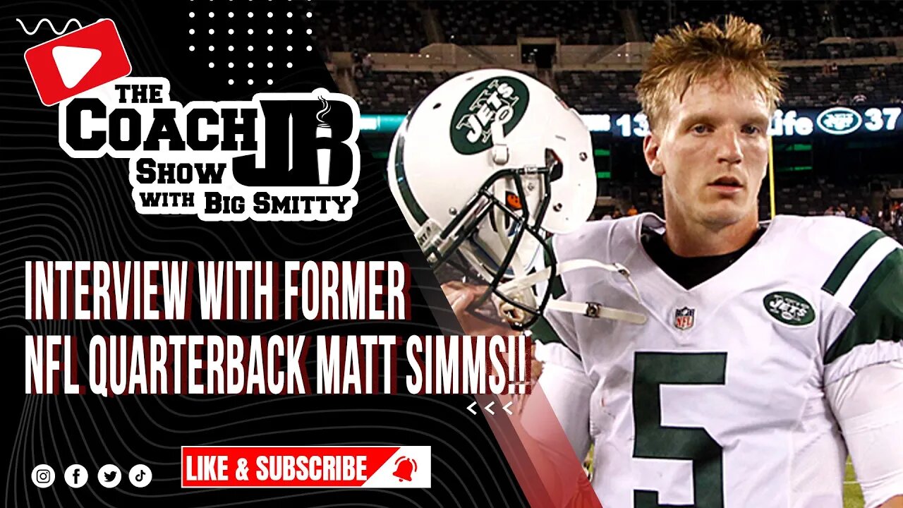 FORMER NFL QB MATT SIMMS INTERVIEW | THE COACH JB SHOW WITH BIG SMITTY