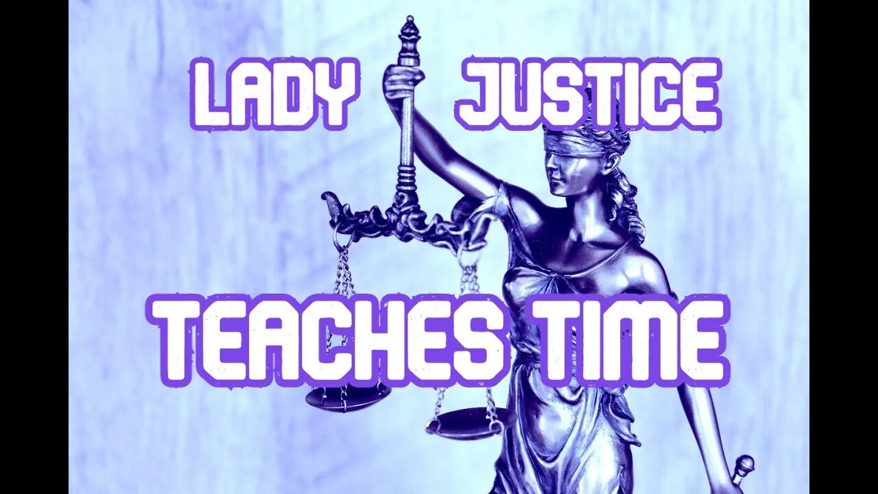 LADY JUSTICE TEACHES TIME - Cycles of Karma - Julian M. Polzin