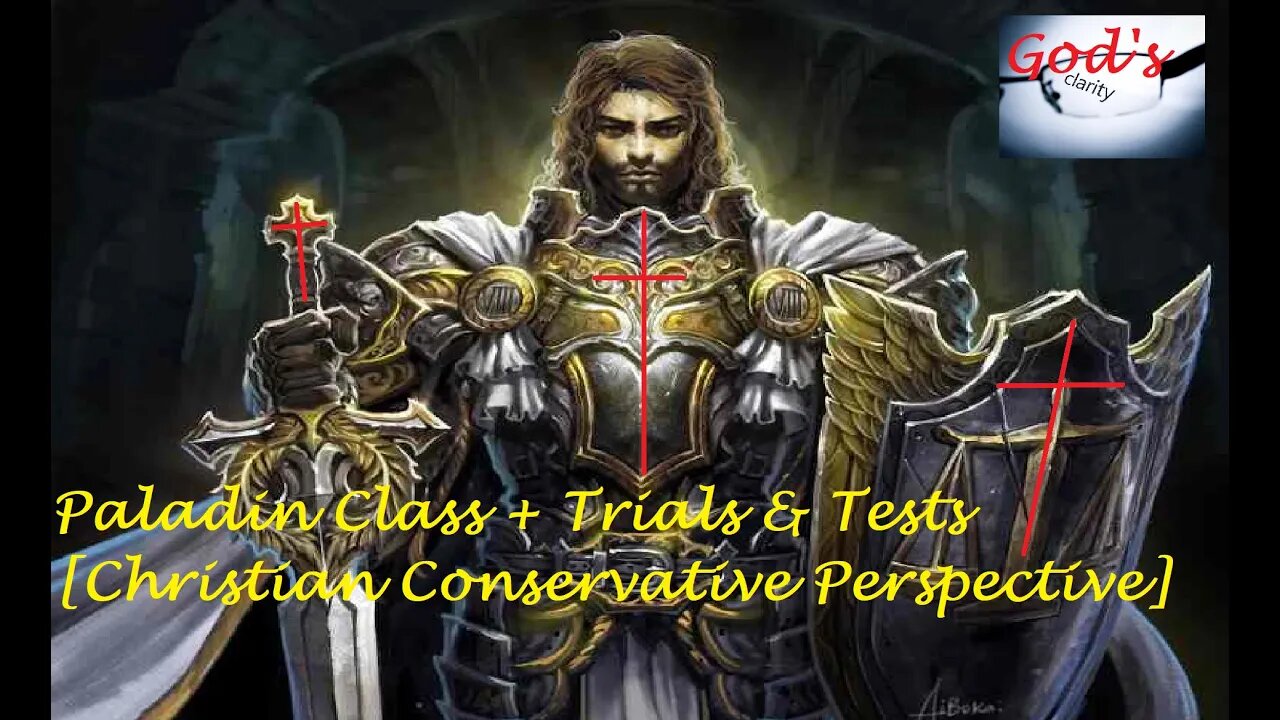 Paladin Class + Trials & Tests [Christian Conservative Perspective]