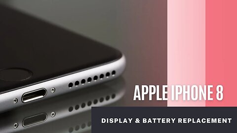 Apple Iphone 8, battery and screen replacement, repair video