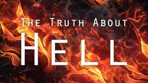 The Truth About Hell: The Nature of God's Wrath