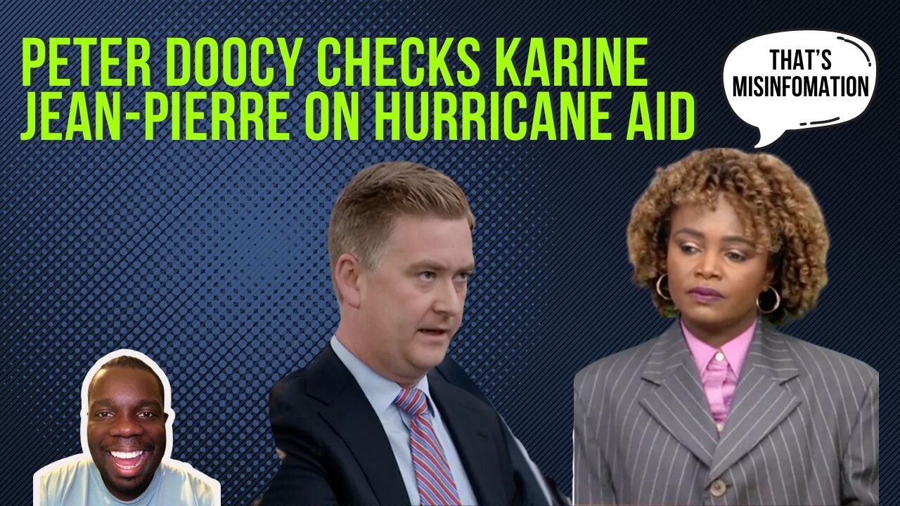PETER DOOCY CHECKS KARINE JEAN-PIERRE ON HURRICANE AID