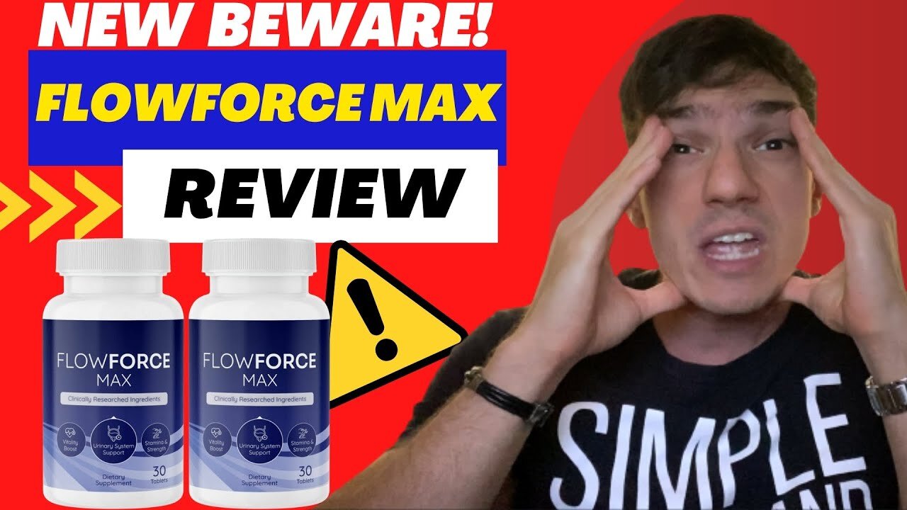 FLOWFORCE MAX - 🛑NEW BEWARE!🛑 - FLOWFORCE - FLOWFORCE MAX SUPPLEMENT - Flowforce Max Reviews