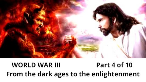 How humanity will escape Dark Ages and experience the great spiritual awakening Part 4 of 10