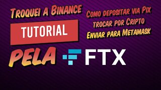 Troquei a Binance pela FTX Tutorial PASSO A PASSO COMPLETO de Como DEPOSITAR via pix até a Metamask