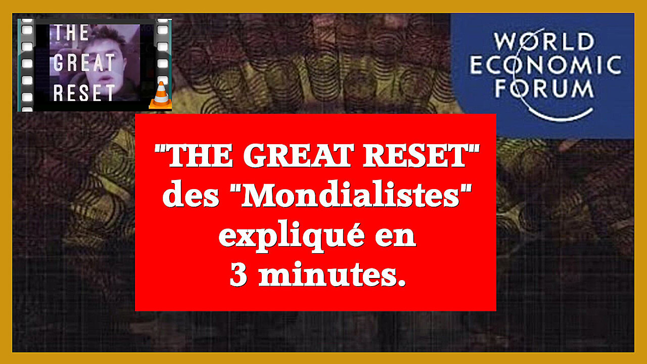 "The Great Reset" c'est quoi ? Présentation accélérée en 3 minutes de ce "Plan" diabolique ! (Hd 1080)