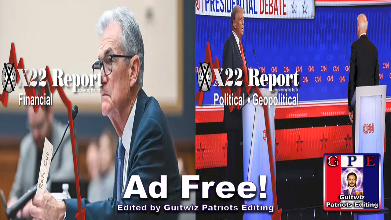 X22 Report-3390-Fed Prepares September Rate Cut-Criminal Syndicate Being Dismantled-Ad Free!