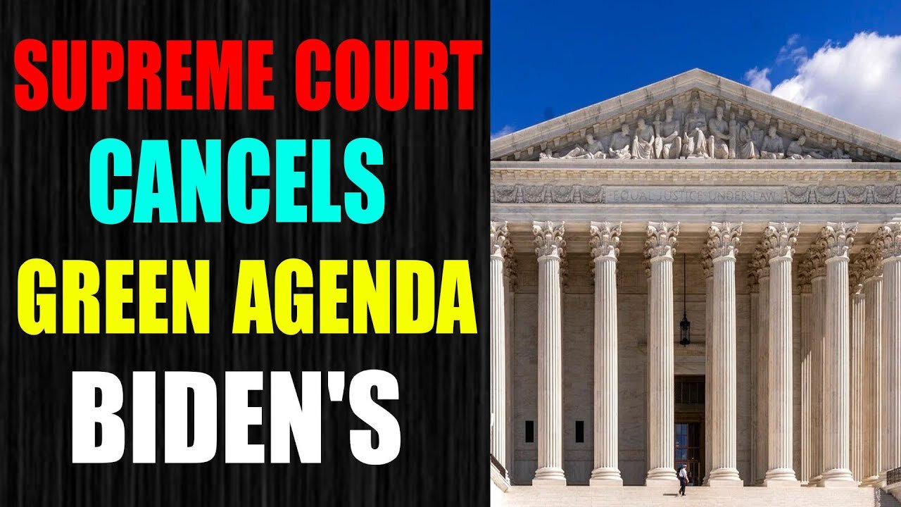 LATEST BREAKING NEWS: SUPREME COURT CANCELS BIDEN'S GREEN AGENDA!!! JUNE 28, 2022 - TRUMP NEWS