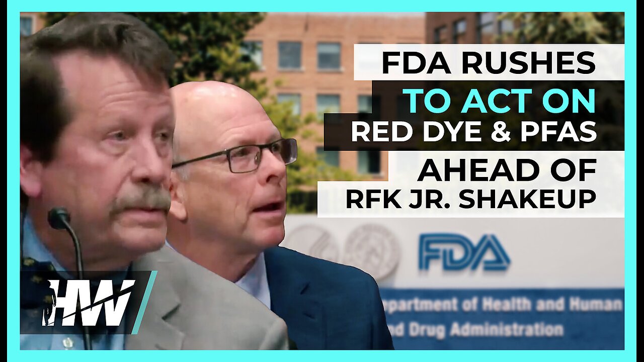 FDA RUSHES TO ACT ON RED DYE & PFAS AHEAD OF RFK JR. SHAKEUP