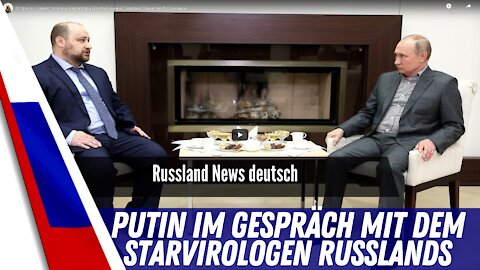 Putin nach der Booster-Impfung: Interview mit Denis Logunow
