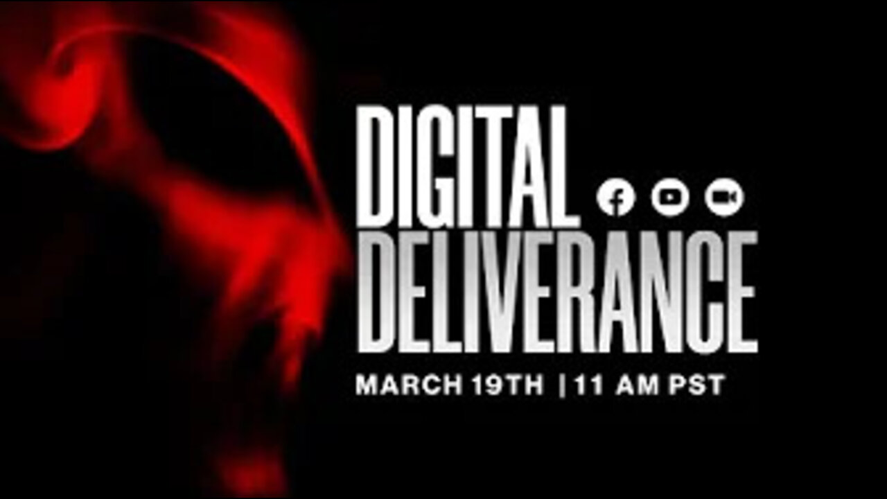 DIGITAL DELIVERANCE LIVE!! 3.19.22