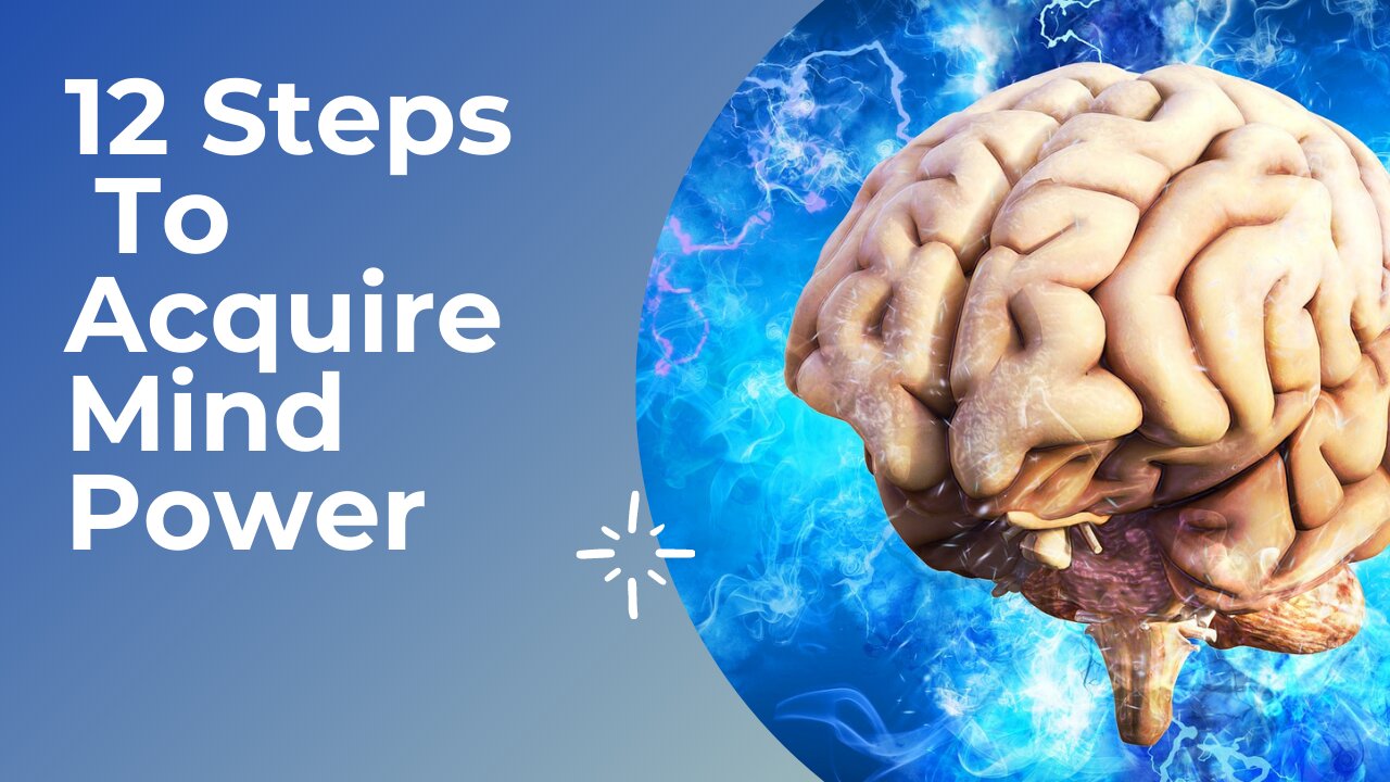 12 Steps To Acquire Mind Power