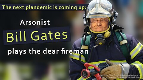 The next plandemic is coming up: Arsonist Bill Gates plays the dear fireman | www.kla.tv/22757