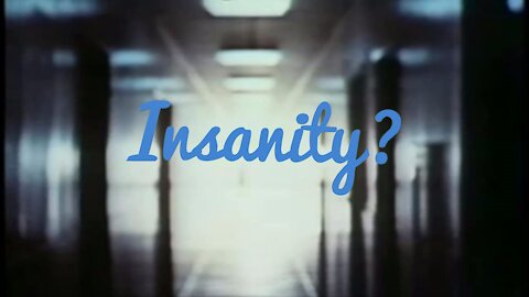 Insanity Symptoms?