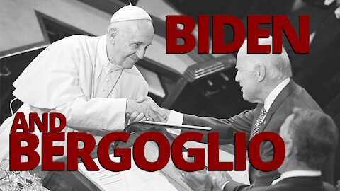 The Vortex — Biden and Bergoglio