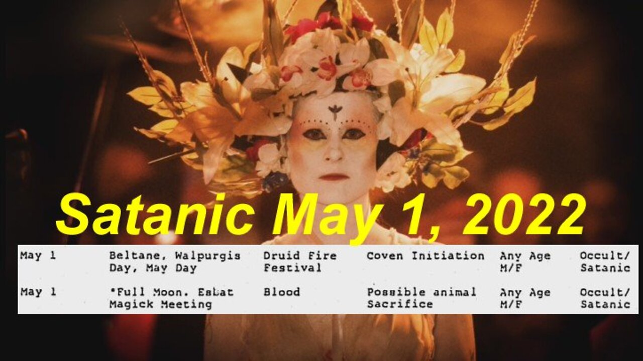 Satanlc Beltane Rituals Start Tonight Into Tomorrow May 1st [01.05.2022]