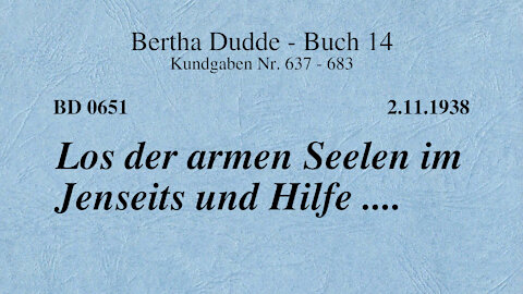 BD 0651 - LOS DER ARMEN SEELEN IM JENSEITS UND HILFE ....