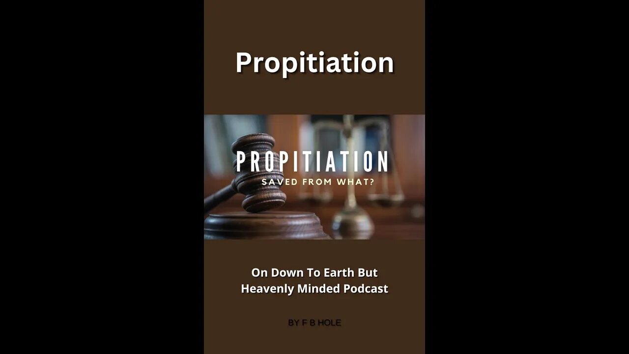 Propitiation, On Down to Earth But Heavenly Minded Podcast