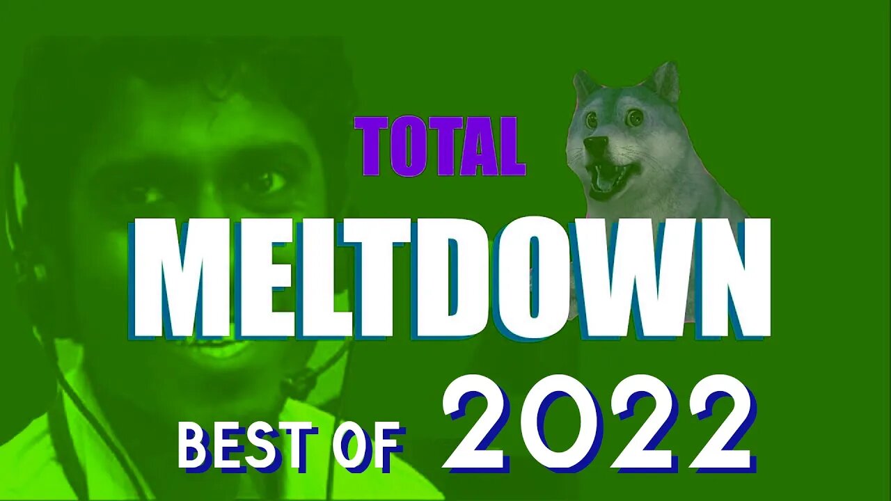 TOTAL MELTDOWN - Best of 2022 Compilation